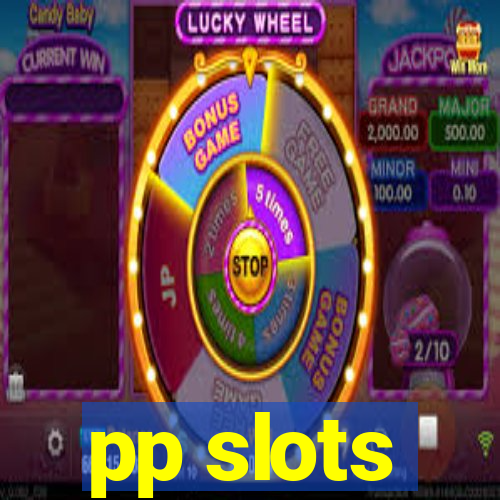 pp slots